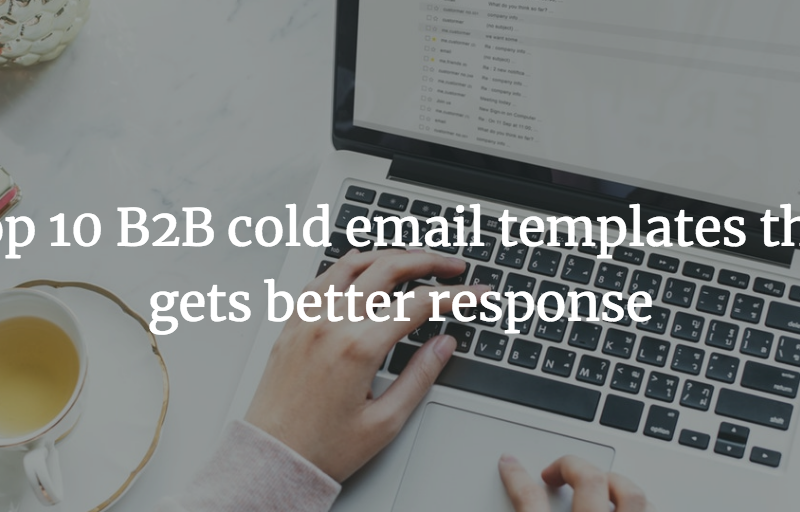 Top 10 B2B cold email templates that gets better response