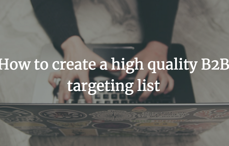 How to create a high quality B2B targeting list