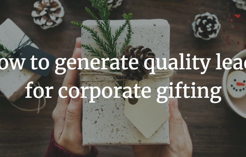 How to generate quality leads for corporate gifting