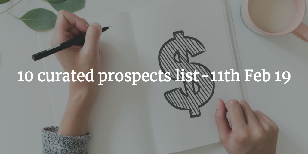 10 curated prospects list - 11th Feb 19