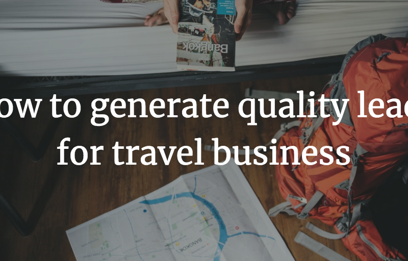 How to generate quality leads for travel business