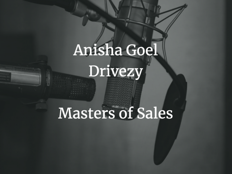 Anisha Goel – Drivezy – Masters of Sales