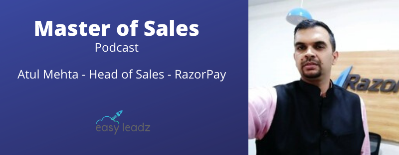 Atul Mehta – Razorpay – Masters of Sales