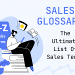 This sales glossary is a companion piece to the larger list of B2B sales terms (which covers words, phrases, and acronyms).