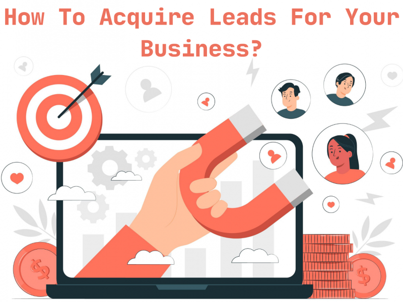 What Is A Lead? How To Acquire Leads For Your Business?