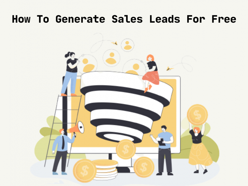 How To Generate Sales Leads For Free