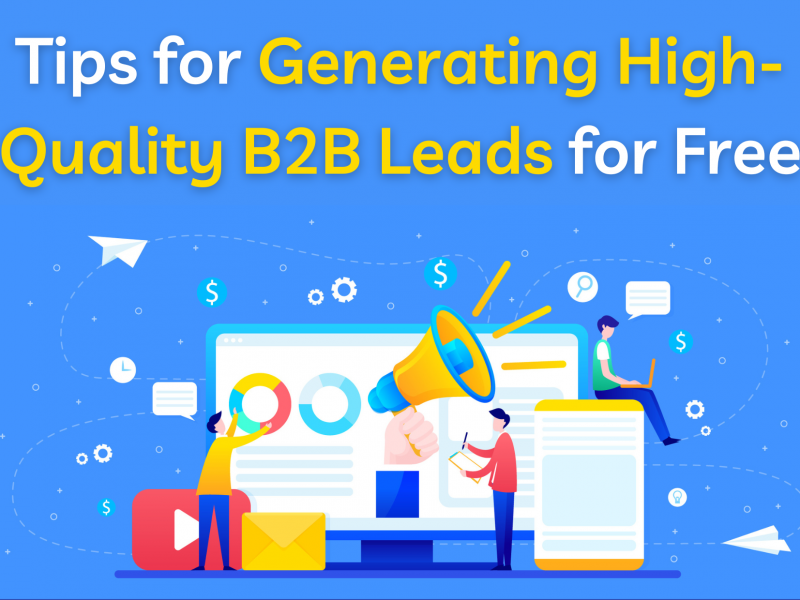 Tips for Generating High-Quality B2B Leads for Free