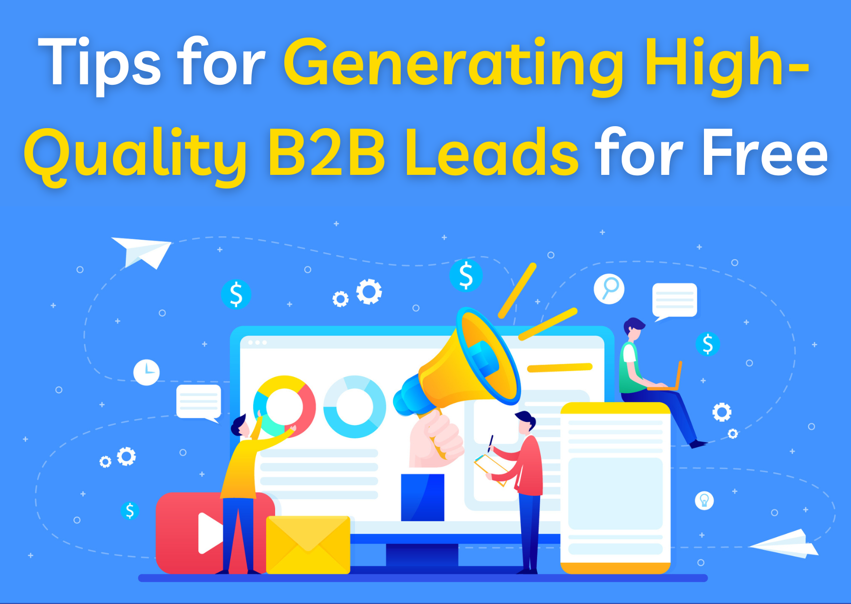 Tips for Generating High-Quality B2B Leads for Free